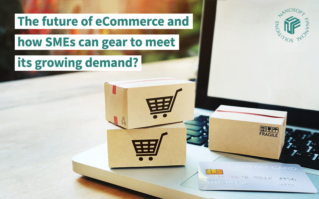 The future of eCommerce and how SMEs can gear to meet its growing demand?