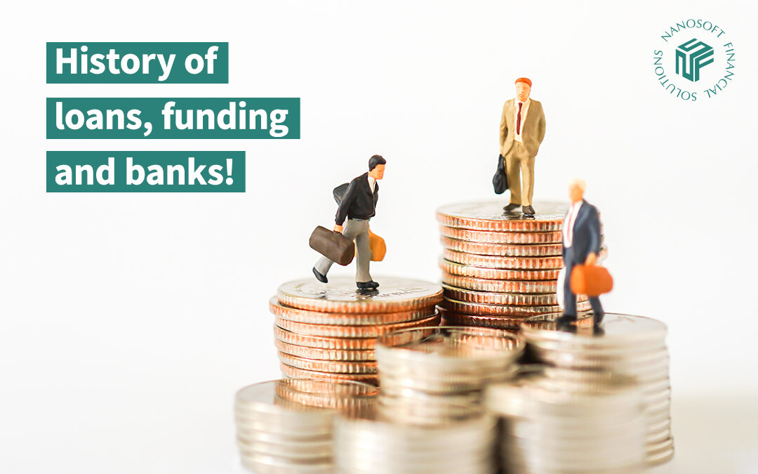 History of Loans, Funding, and Banks